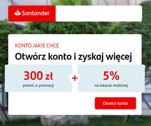 Promocja Konta Jakie Chcę w banku Santander – nawet 480 zł nagród za konto