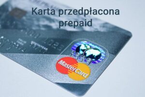 Karta przedpłacona prepaid – co to jest i jak działa?