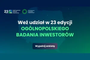 Ogólnopolskie Badanie Inwestorów 2025 – Twój głos kształtuje polski rynek!